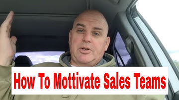 How To Motivate Your Sales Teams To Close More Sales - Sales Advice