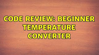 Code Review: Beginner temperature converter Net Worth