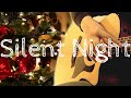 Silent Night - Fingerstyle Acoustic Guitar - Christmas Songs on Guitar