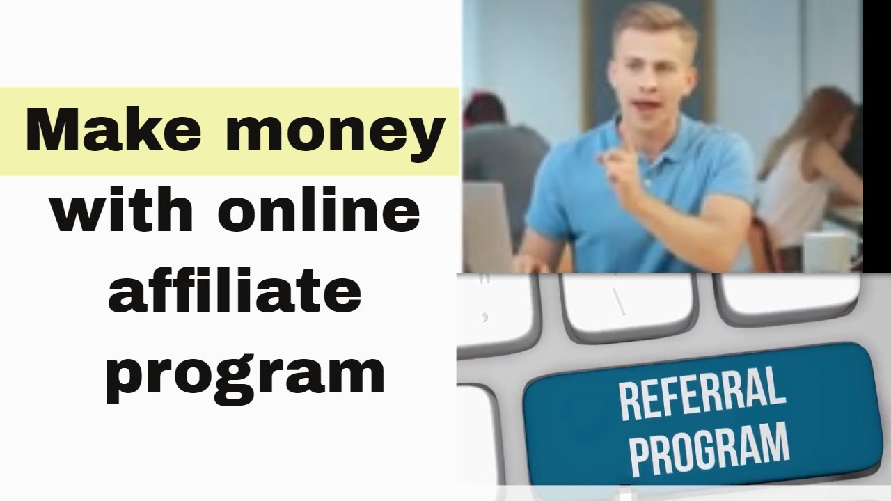 Making money with online affiliate programs - YouTube