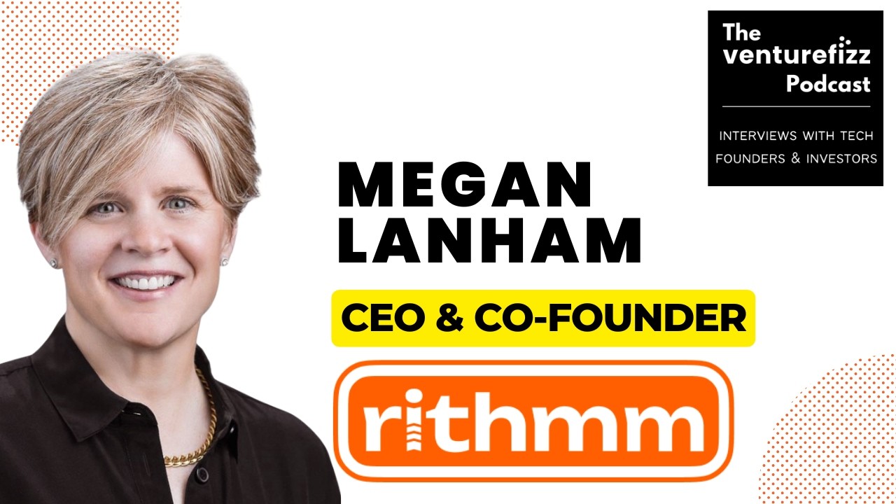 Megan Lanham - CEO & Co-Founder at Rithmm - The VentureFizz Podcast