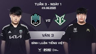 [23.06.2021] DK vs BRO - Ván 3 | Bình Luận Tiếng Việt | LCK Mùa Hè 2021
