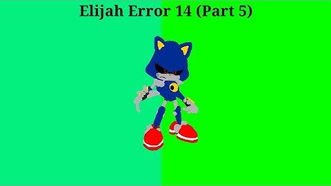Elijah Error 14 (Part 5)