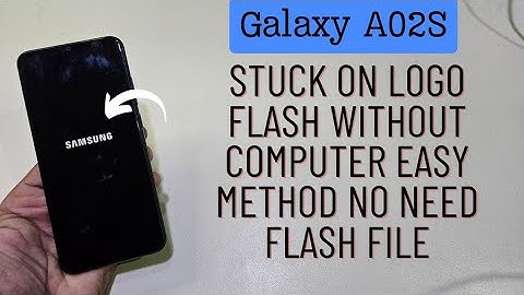 Galaxy A02S Stuck On Logo Flash No Need Firmware Easy Method 2024