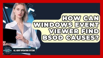 How Can Windows Event Viewer Find BSOD Causes? - All About Operating Systems