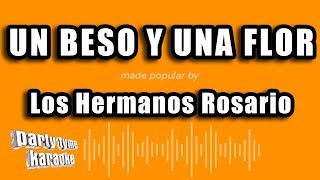 Video thumbnail of "Los Hermanos Rosario - Un Beso Y Una Flor (Versión Karaoke)"