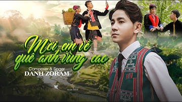 TUYỂN TẬP MỜI EM VỀ VÙNG CAO QUÊ ANH - DANH ZORAM