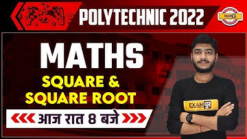 Polytechnic Exams 2022 ||  MATHS || Square and Square root ||  By Manak Sir