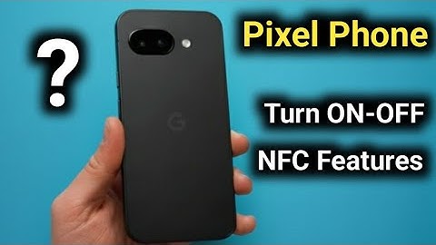 How To Turn ON-OFF NFC Features On Google Pixel 9A, Pixel 8A, Pixel 7A, Pixel 6A