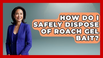 How Do I Safely Dispose Of Roach Gel Bait? - Insects and Invaders