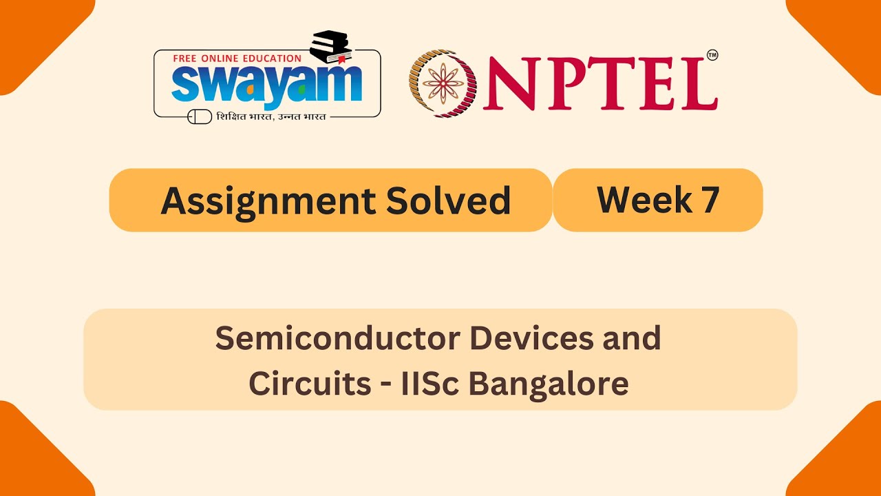 Semiconductor Devices and Circuits Week 7 | NPTEL ANSWERS | My Swayam # ...
