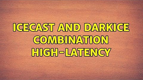 Ubuntu: Icecast and darkice combination high-latency