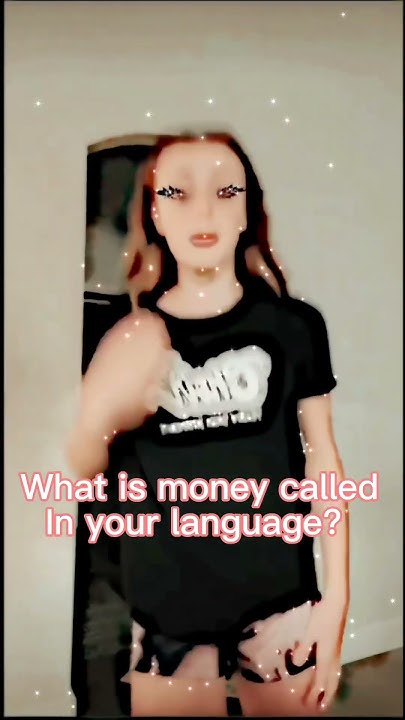what-is-money-called-in-your-language-creds-to-adore-naz