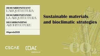 Session 3: Sustainable materials and bioclimatic strategies || DECARBONIZING ARCHITECTURE
