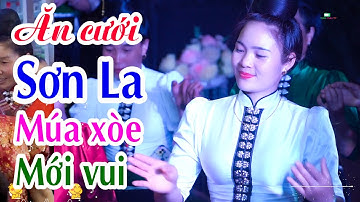 MÚA XÒE CỰC VUI TẠI ĐÁM CƯỚI NGƯỜI THÁI SƠN LA