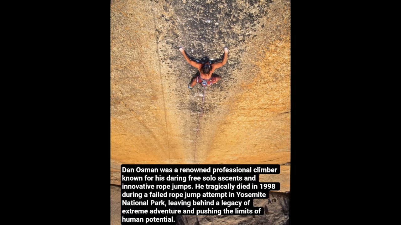Dan Osman The Fearless Climber Who Redefined Limits Documentary Biography Danosman