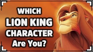 Which LION KING Character Are You?