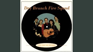 Video thumbnail of "Dry Branch Fire Squad - Church By The Road"