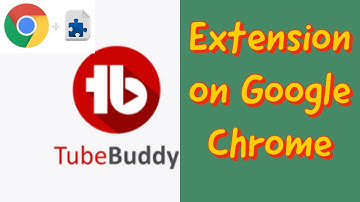 How to Install Tube Buddy Extension on Google Chrome
