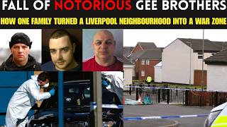 FALL Of A Notorious Liverpool Crime Family "Gee Brothers" and how they Destroy  Grizedale Estate