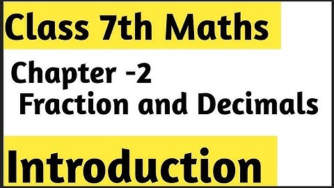 Fraction and Decimal Introduction Chapter- 2 || Ncert Class 7th Maths Solutions