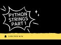 Python Class 7 : Python Strings: Part 1 #python #pythonprogramming #youtube