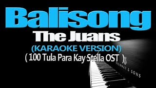 Video thumbnail of "BALISONG - The Juans (KARAOKE VERSION) (100 Tula Para Kay Stella OST)"