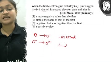 When the first electron gain enthalpy \( \left(\Delta_{\mathrm{eg}}...