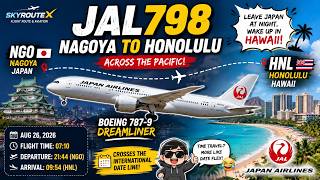 JAL798 Nagoya to Honolulu ✈️ Boeing 787-9 Dreamliner Across the Pacific!