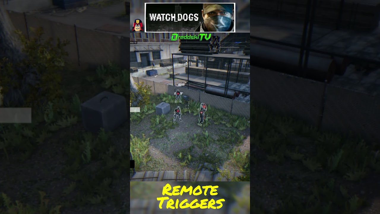 Remote Triggers - Watch Dogs