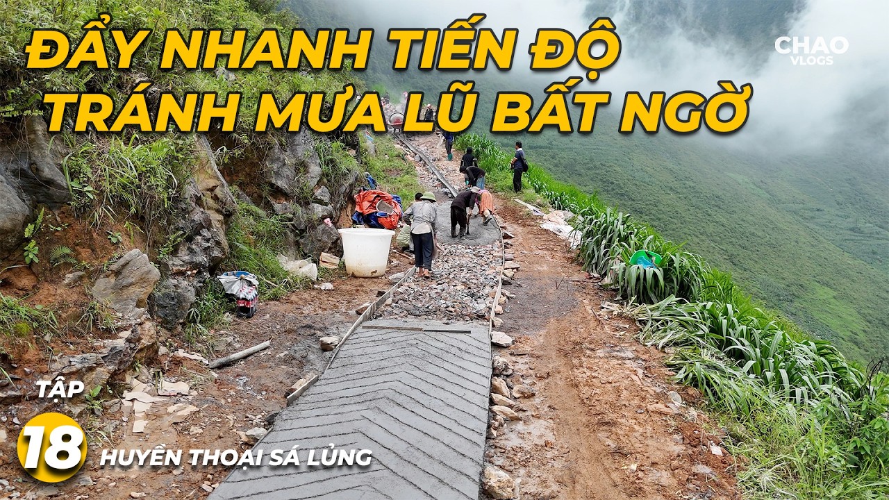 Huyền Thoại Sá Lủng T18 - Khắc Phục Khó Khăn Đẩy Nhanh Tiến Độ Đề Phòng Mưa Lũ..!