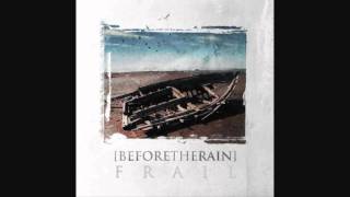 Video thumbnail of "Before The Rain-Frail"