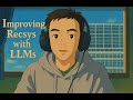 Improving RecSys and Search in the age of LLMs — Eugene Yan