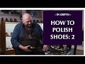 How to polish your shoes 2: Polish and mirror shine