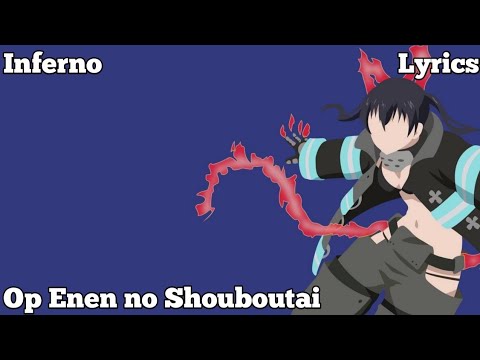 Op 1 Fire Force Inferno Lyrics Youtube