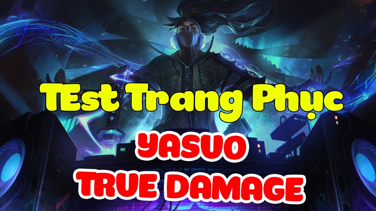 Liên Minh Huyền Thoại – Test trang phục Yasuo True Damage cực mượt trong rank