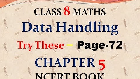 Q 1 - Try These  -Page 72 - chapter 5 - Data Handling - class 8 - maths - ncert - solutions