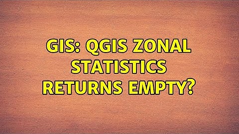 GIS: QGIS Zonal Statistics returns empty? (2 Solutions!!)