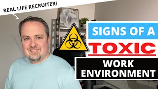 Signs of a Toxic Work Environment - 10 Signs You