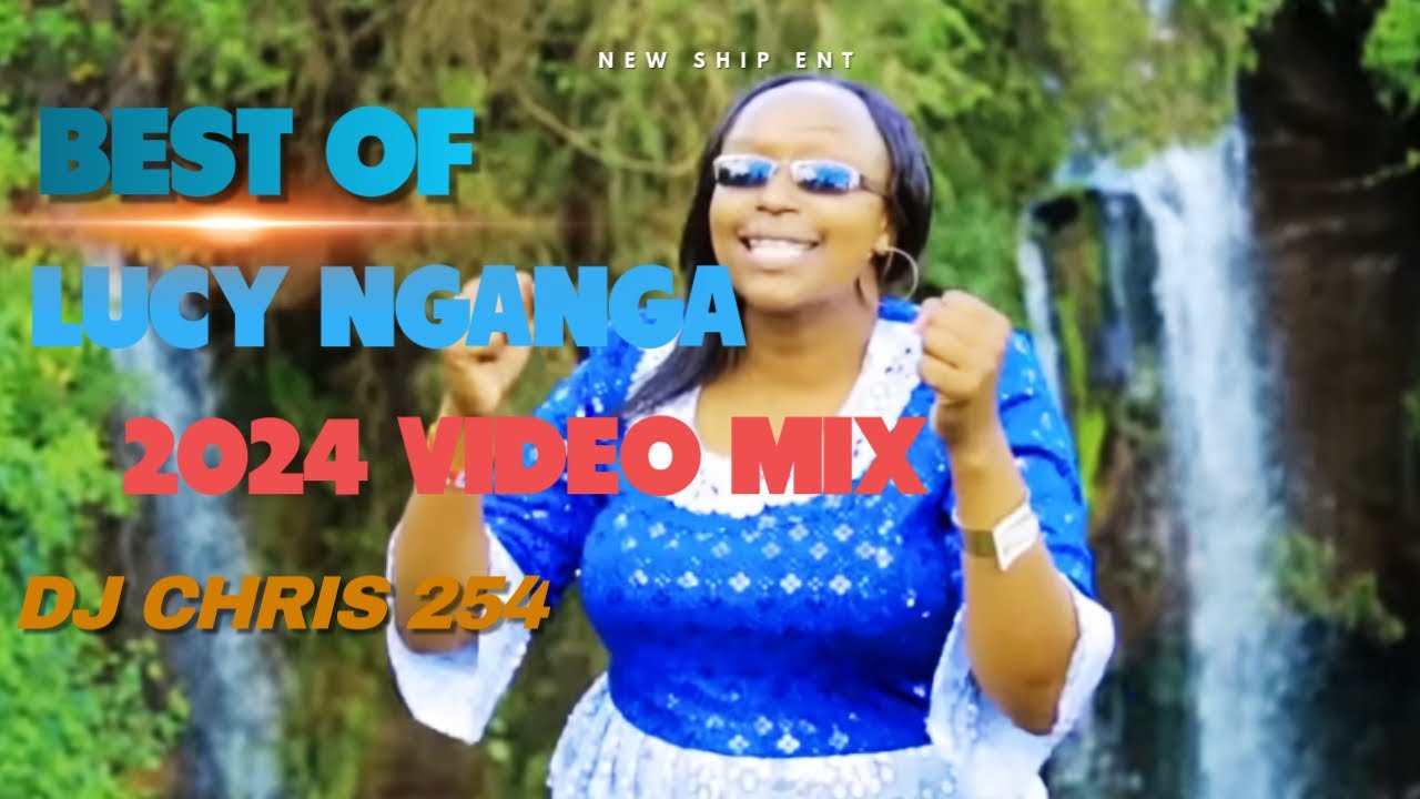 BEST OF LUCY NGANGA MIX 2024 ft LUCY NGANGA  MBEU YA NGAI  EMMANUELI WENDI WAKU NGAI MURORI #hits