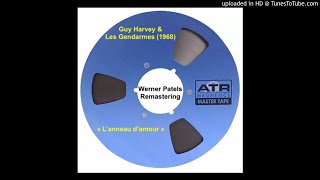 Video thumbnail of "Guy Harvey & Les Gendarmes (1968) – L'anneau d'amour [Remastered Master Tape]"