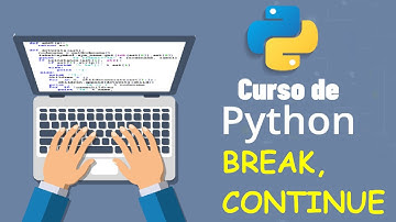 Curso de Python desde cero para principiantes | BREAK  y CONTINUE (video 14)