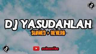Dj yasudahlah bondan prakoso viral tiktok 2023 ( slowed   reverb)