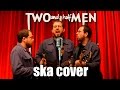 Dos hombres y medio (ska cover)