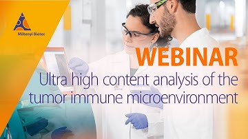 Ultra high content analysis of the tumor immune microenvironment [WEBINAR]