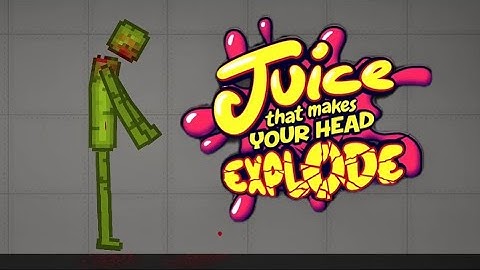 Juice that makes your head explode! (In melon playground)