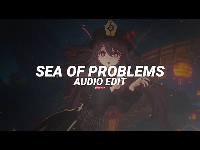 sea of problems - glichery [edit audio] class=