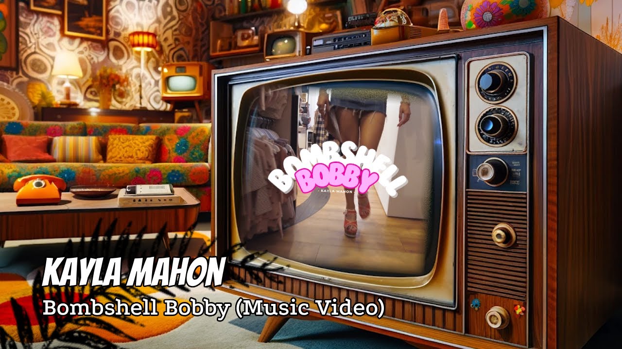Kayla Mahon - Bombshell Bobby (Music Video)