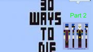 Minecraft part 3 30 ways to die