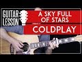 A Sky Full Of Stars Guitar Tutorial - Coldplay Guitar Lesson 🎸 |Rhythm + Lead + Guitar Cover|